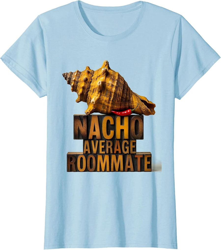 Women's Nacho Average Roommate Funny Cinco De Mayo Mexican Fiesta T-Shirt - Baby Blue