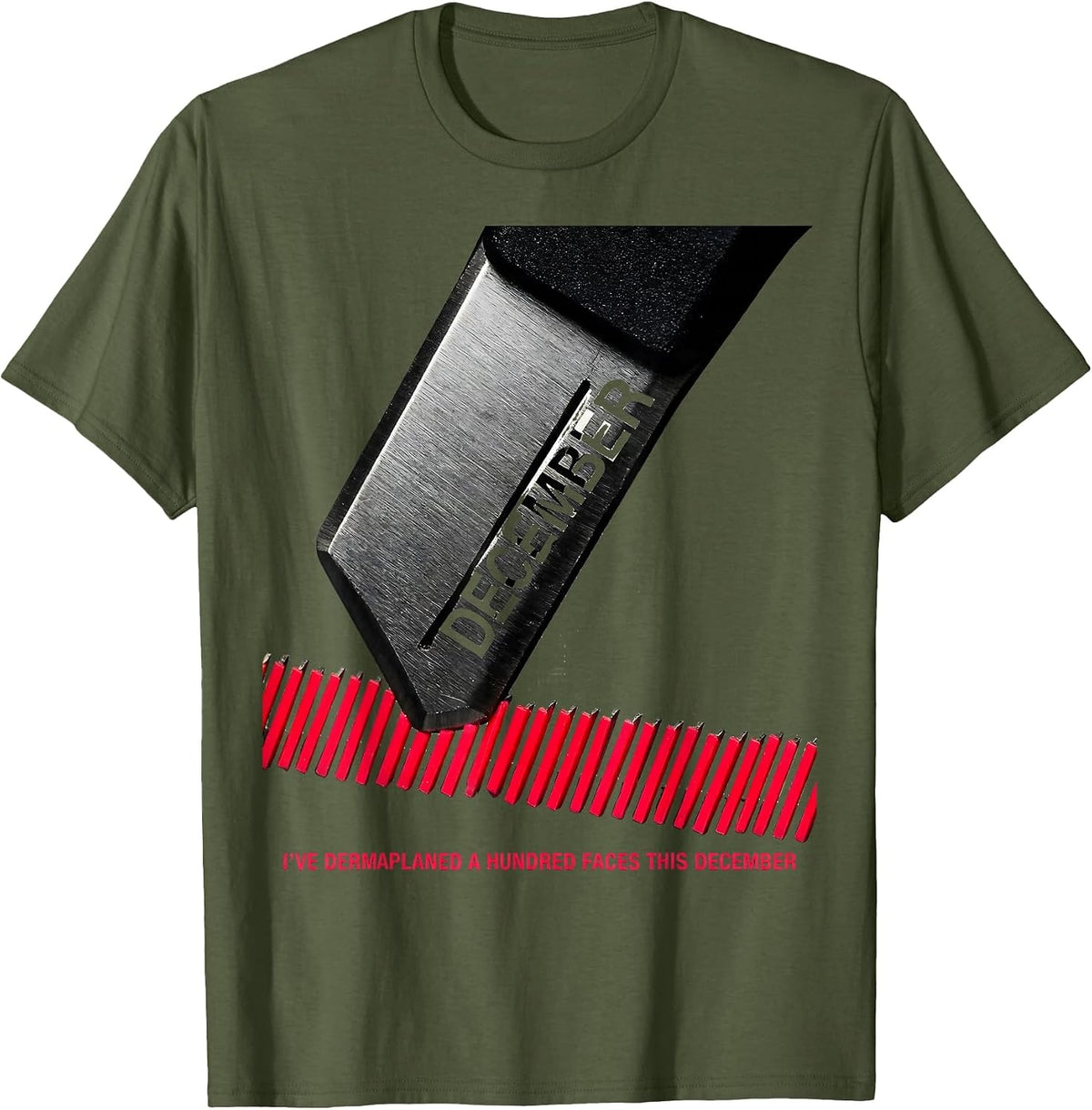 Men's I've Dermaplaned A Hundred Faces This December Esthetician T-Shirt - Olive Green