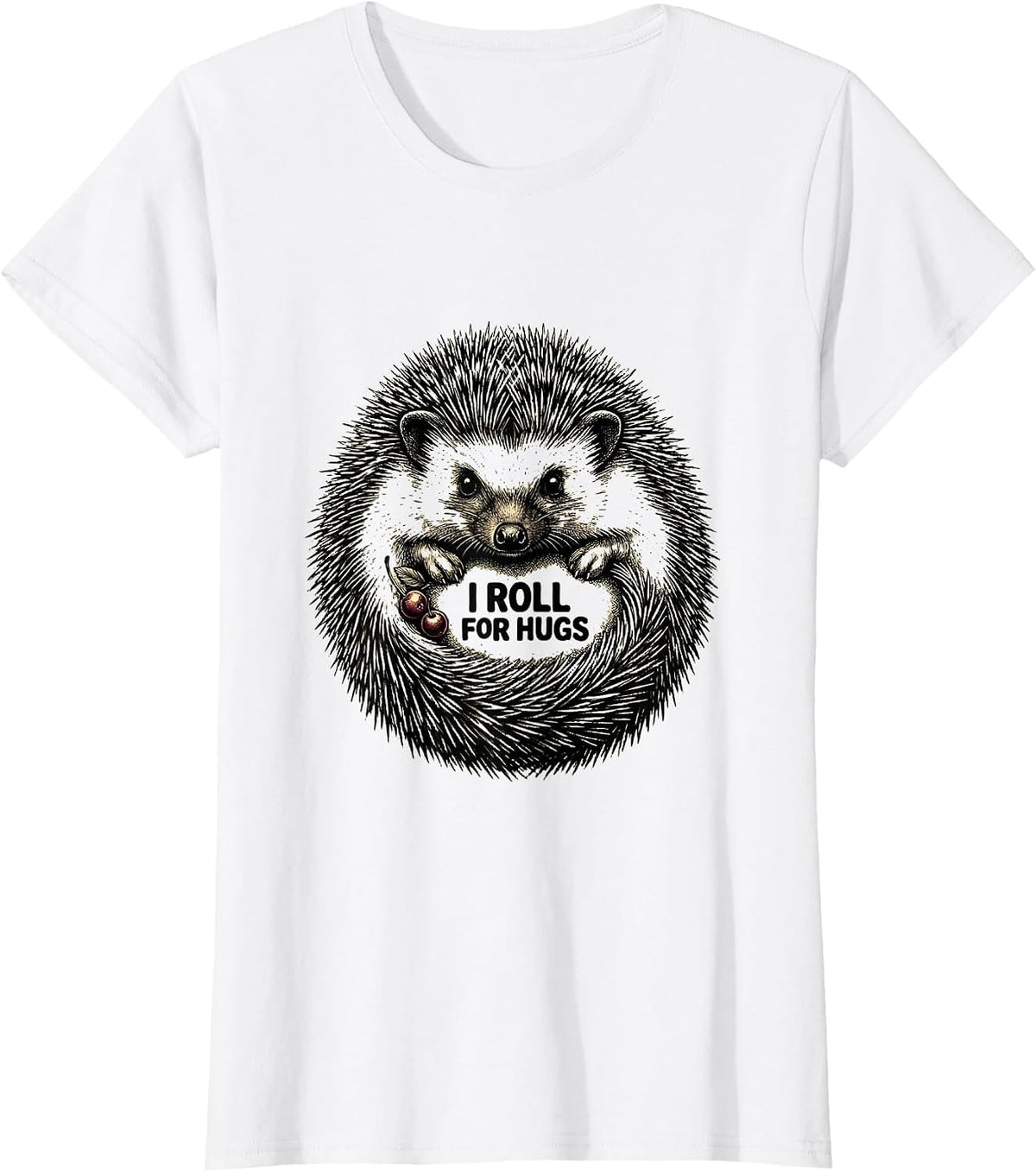 Women's I Roll For Hugs Funny Hedgehog Lover Animal Humor T-Shirt - White