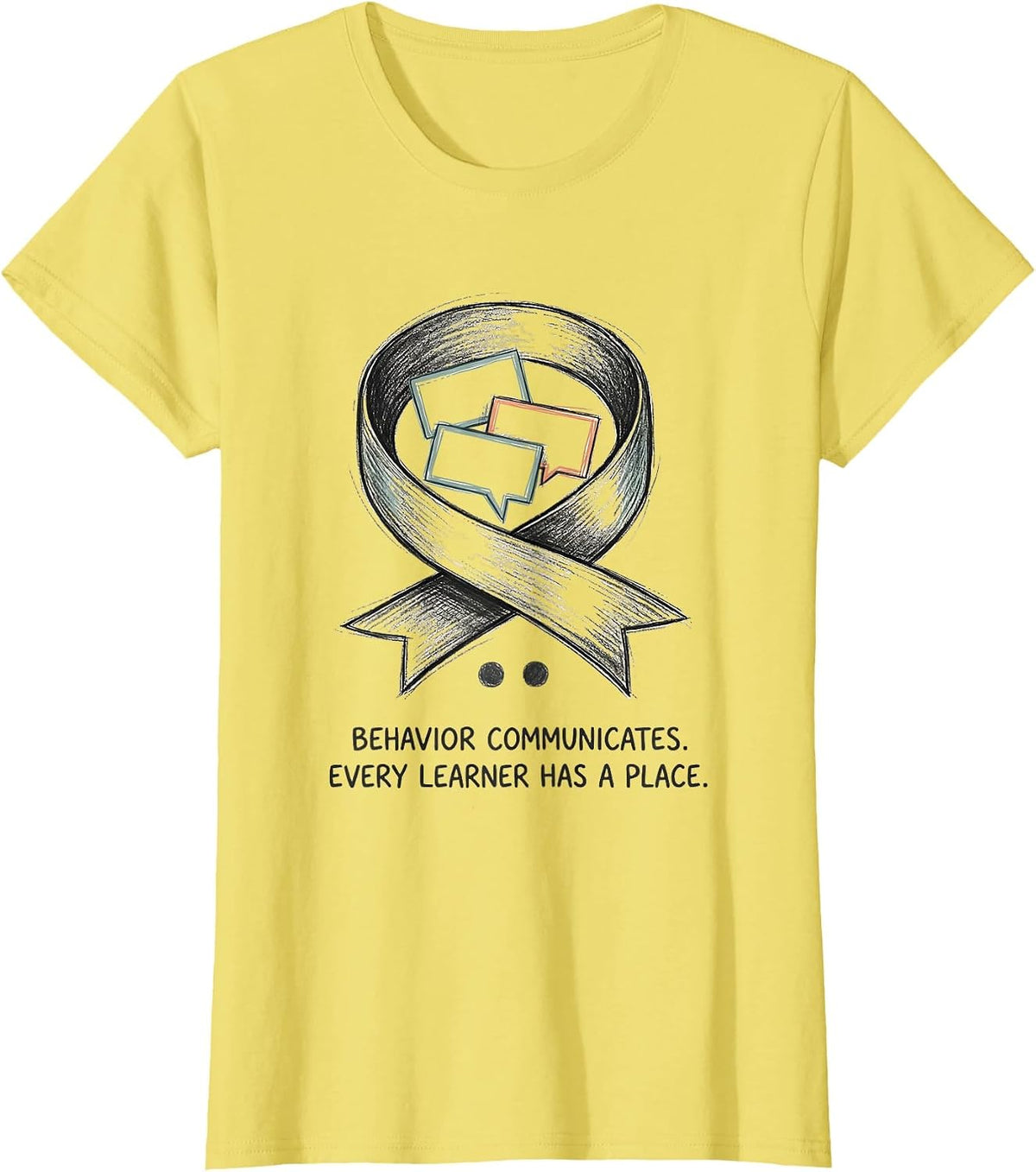 Women's Behavior Communicates Every Learner Has A Place Inclusion T-Shirt - Lemon Yellow