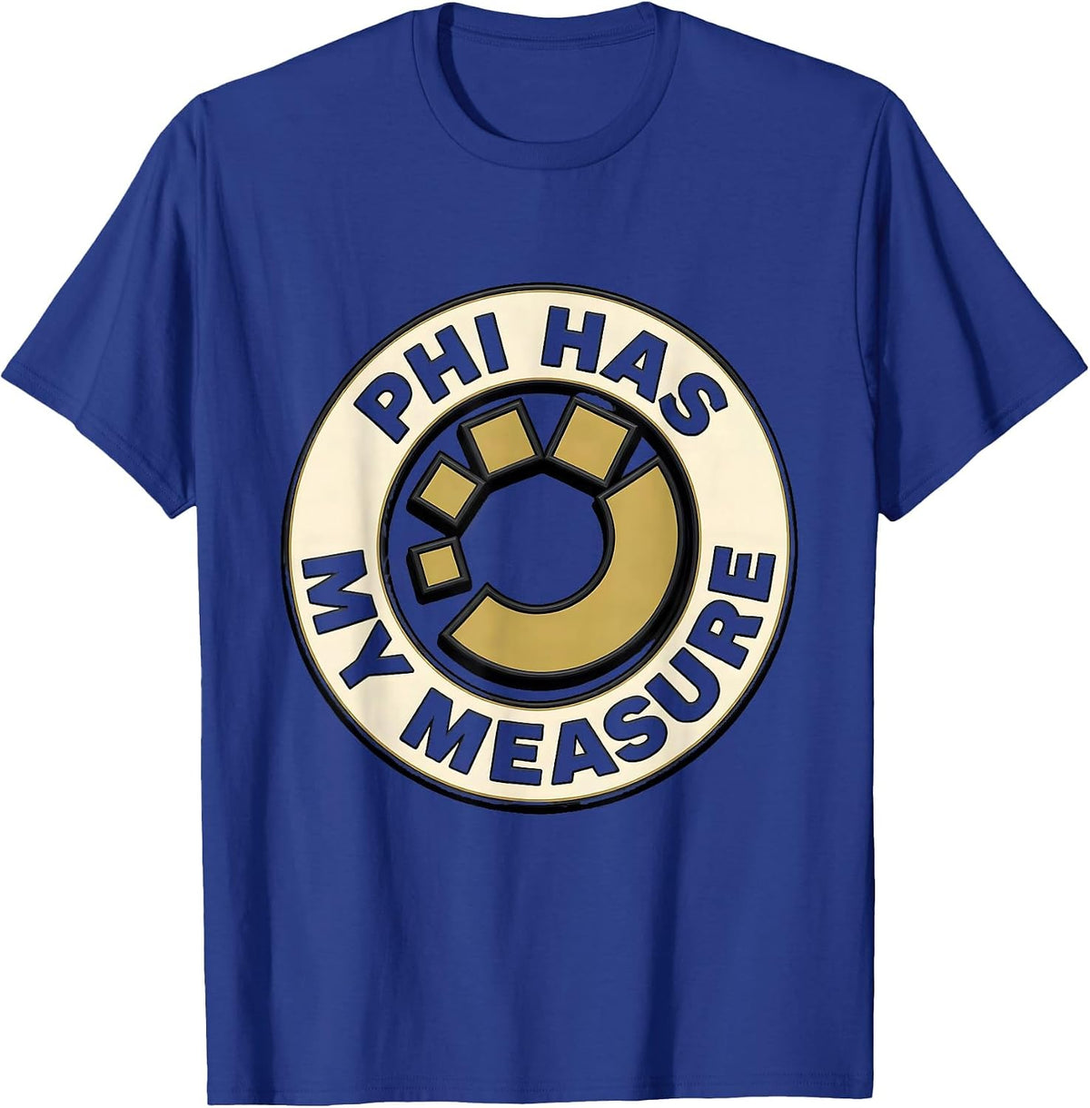 Phi Has My Measure Math Lover Sacred Geometry Fibonacci T-Shirt - Royal Blue