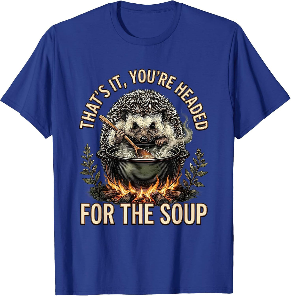 That's It You're Headed For The Soup Vintage Hedgehog Meme T-Shirt - Royal Blue