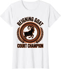 Women's Reigning GOAT Court Champion Funny Goat Lover Gift T-Shirt - White