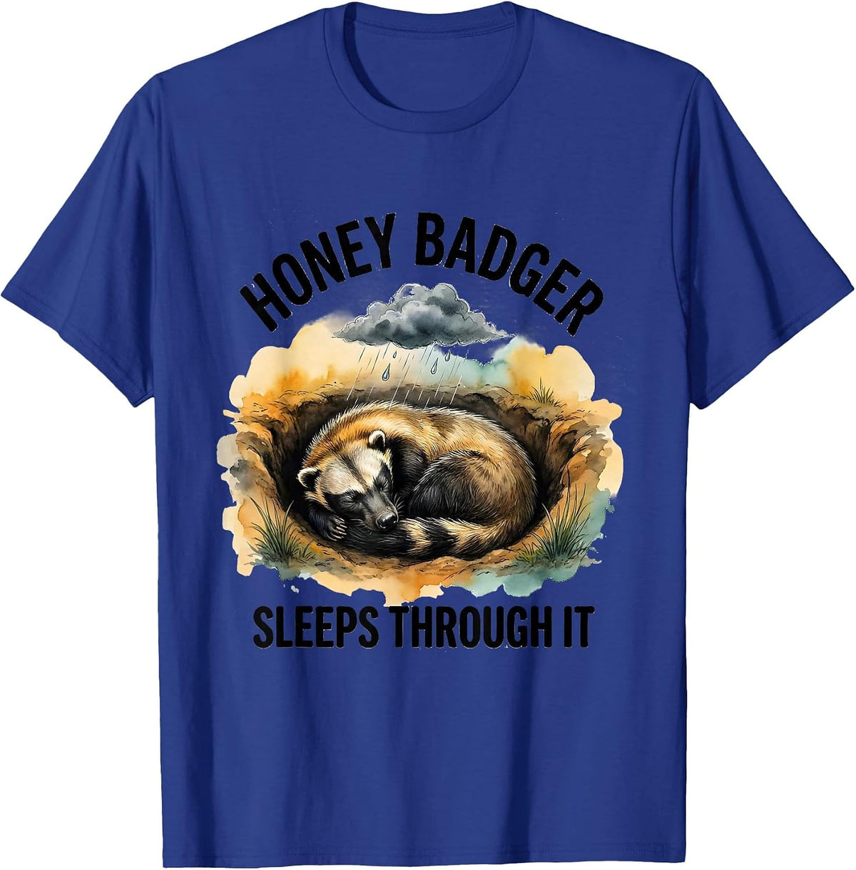 Honey Badger Sleeps Through It Funny Animal Humor T-Shirt - Royal Blue