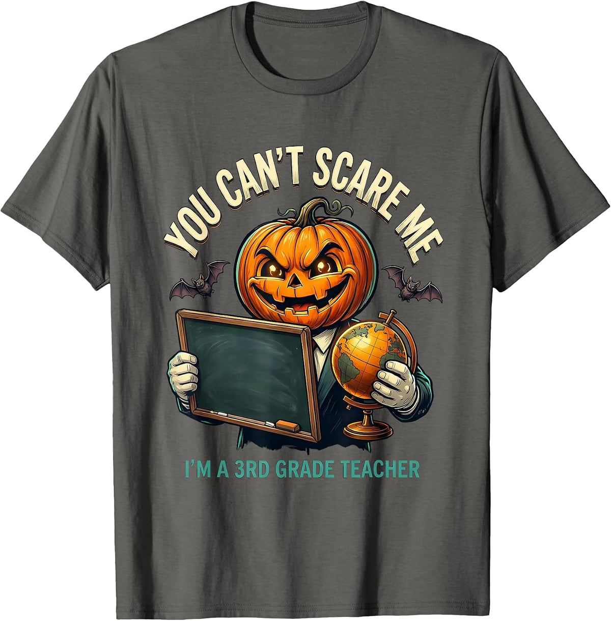 You Can't Scare Me I'm a 3rd Grade Teacher Halloween T-Shirt - Asphalt Grey
