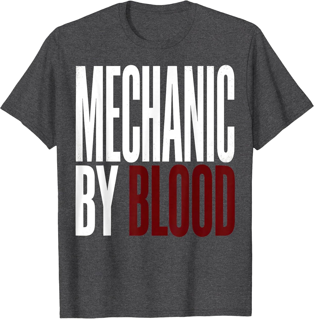 Mechanic By Blood Proud Auto Trade Design T-Shirt - Dark Heather Grey