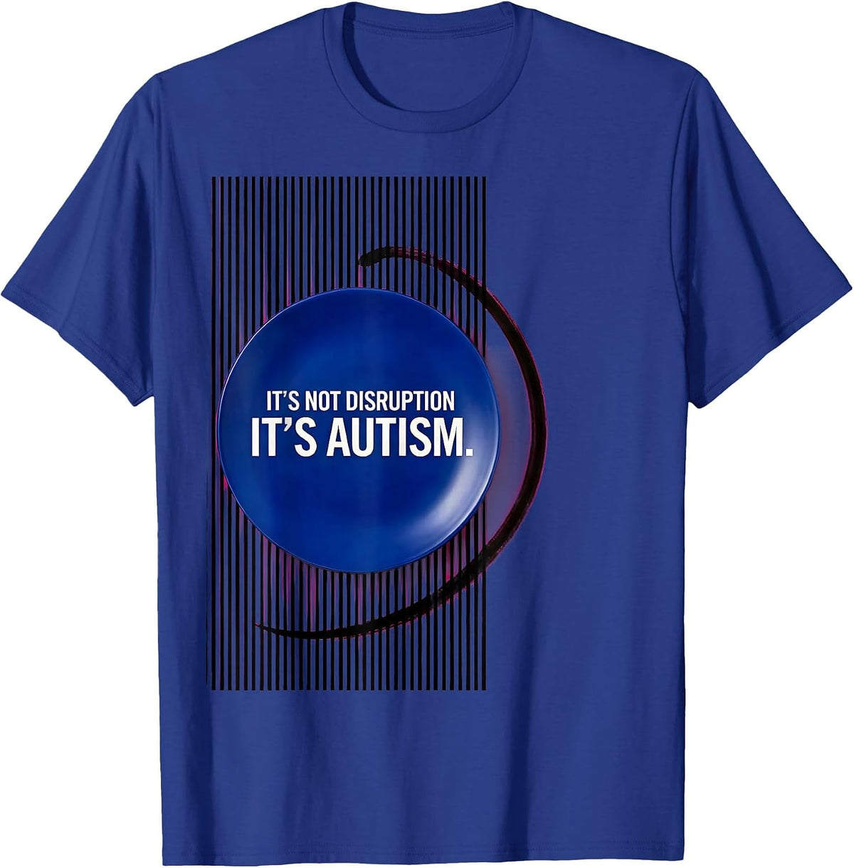 Men's It's Not Disruption It's Autism Funny Neurodiversity T-Shirt - Royal Blue