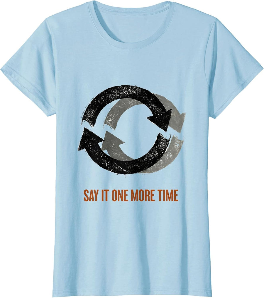 Women's Say It One More Time Neurodiversity Acceptance Humor Autism T-Shirt - Baby Blue