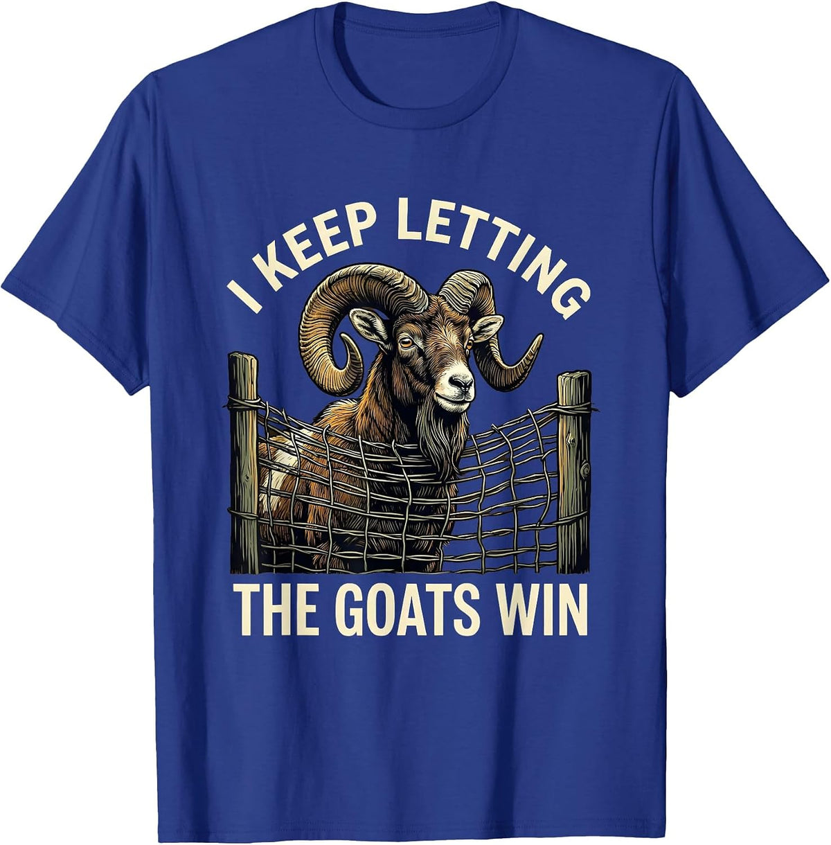 I Keep Letting The Goats Win Funny Goat Owner Farmer Humor T-Shirt - Royal Blue