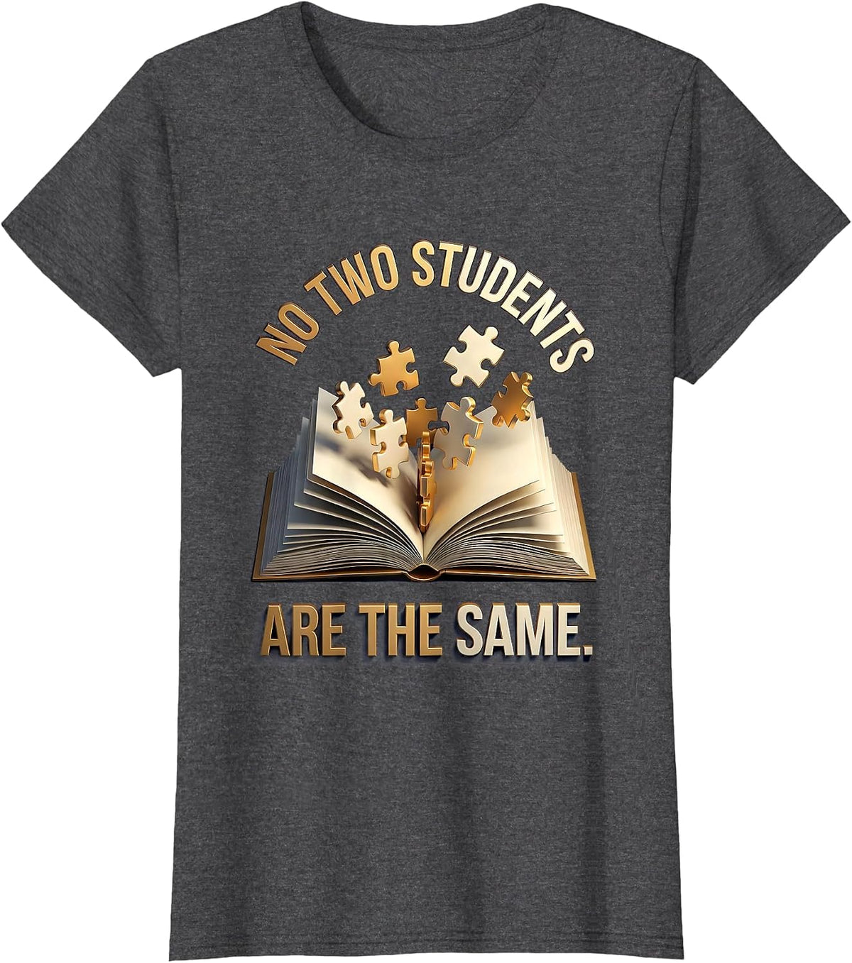Women's No Two Students Are The Same Sped Teacher Design T-Shirt - Dark Heather Grey