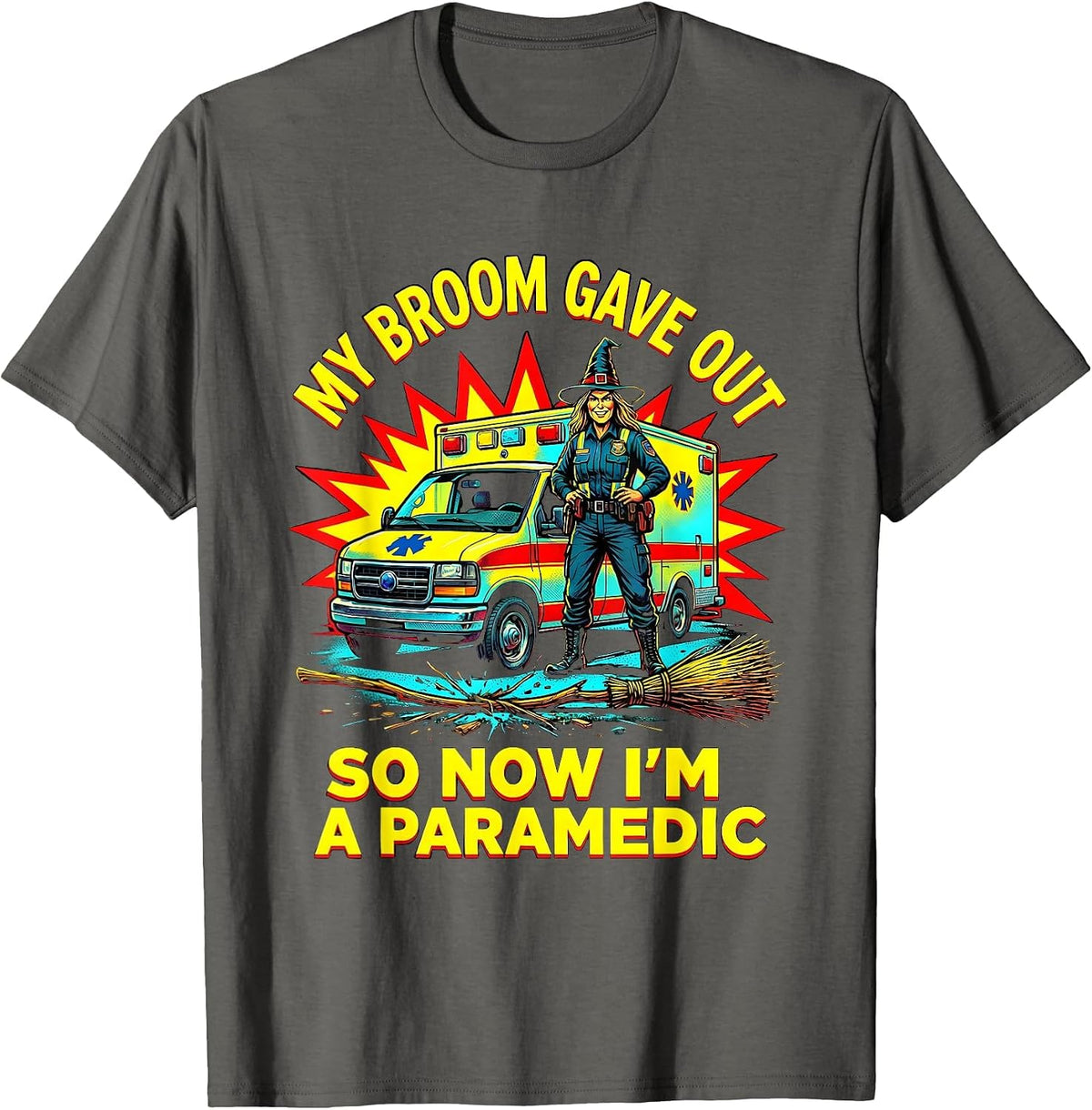 Men's My Broom Gave Out So Now I'm A Paramedic Funny Halloween T-Shirt - Asphalt Grey
