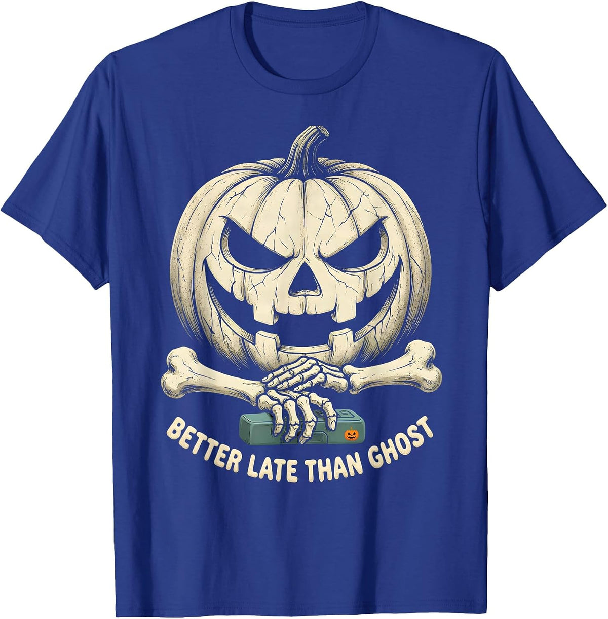 BETTER LATE THAN GHOST Funny Halloween Dry Humor Party T-Shirt - Royal Blue