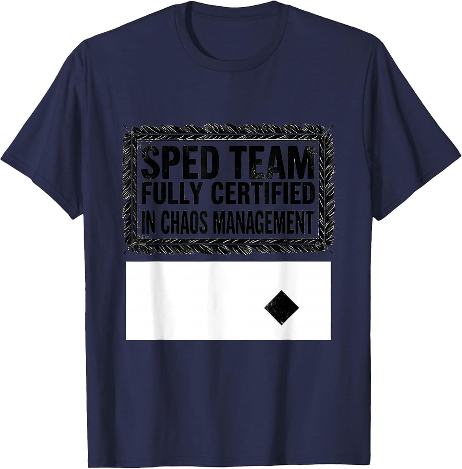 SPED Team, Fully Certified In Chaos Management Teacher T-Shirt - Navy Blue