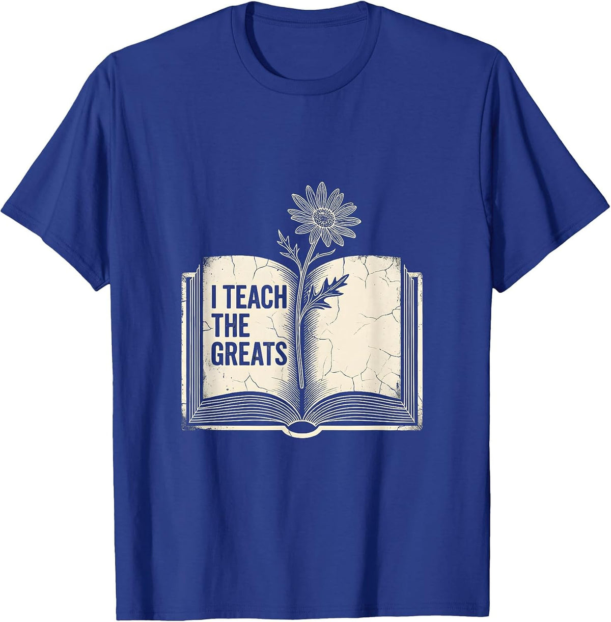 I Teach The Greats English Teacher Design T-Shirt - Royal Blue