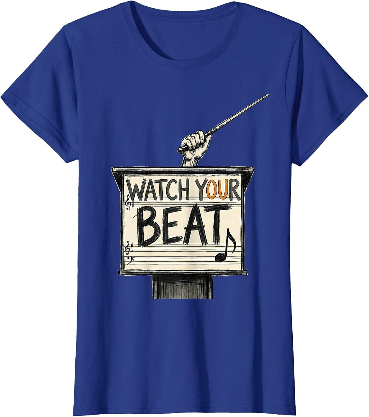 Women's Watch Your Beat Hand-Sketched Music Teacher Humor Gift T-Shirt - Royal Blue