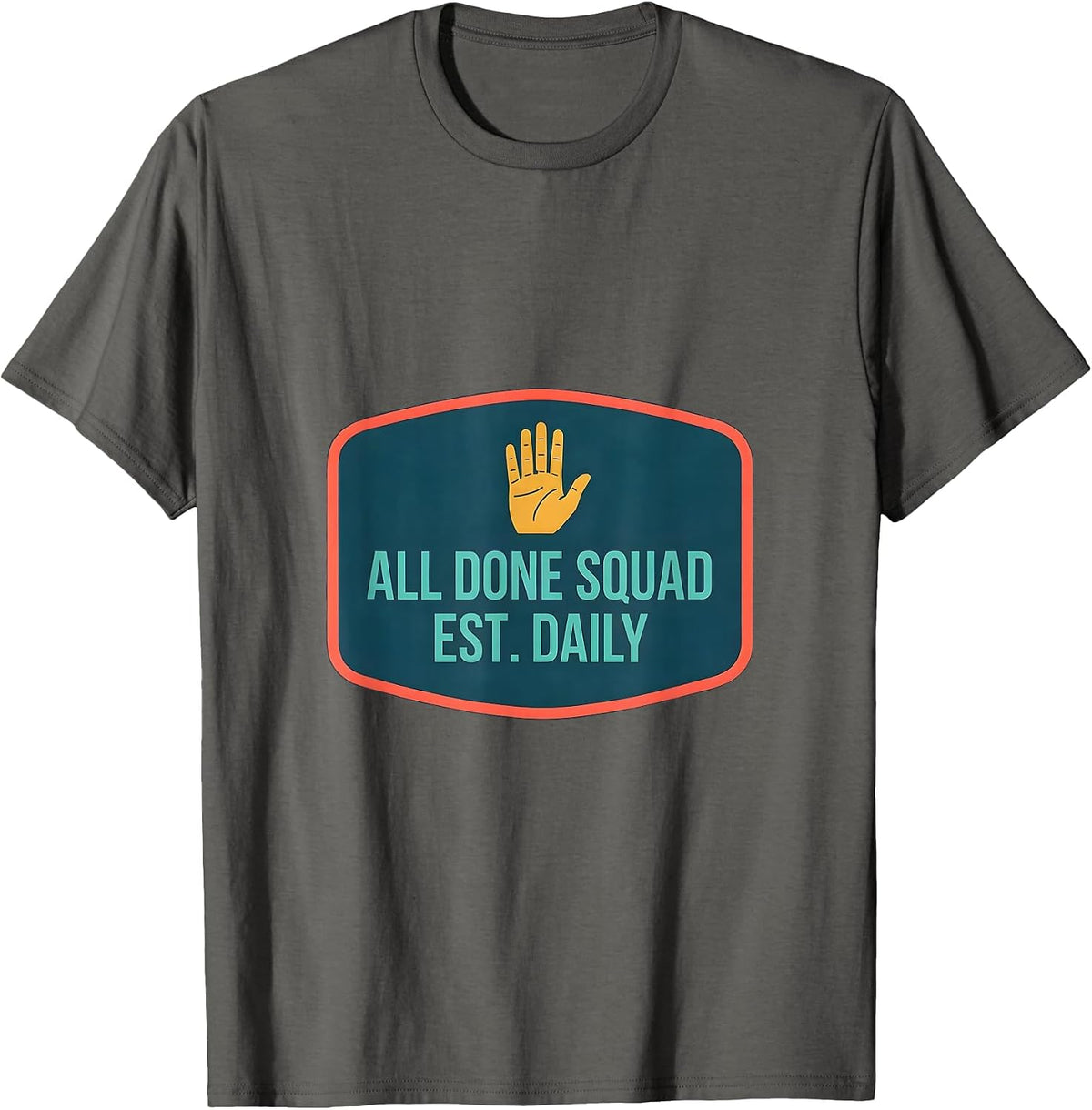 All Done Squad Est Daily Funny SPED Teacher ASL Sign T-Shirt - Asphalt Grey