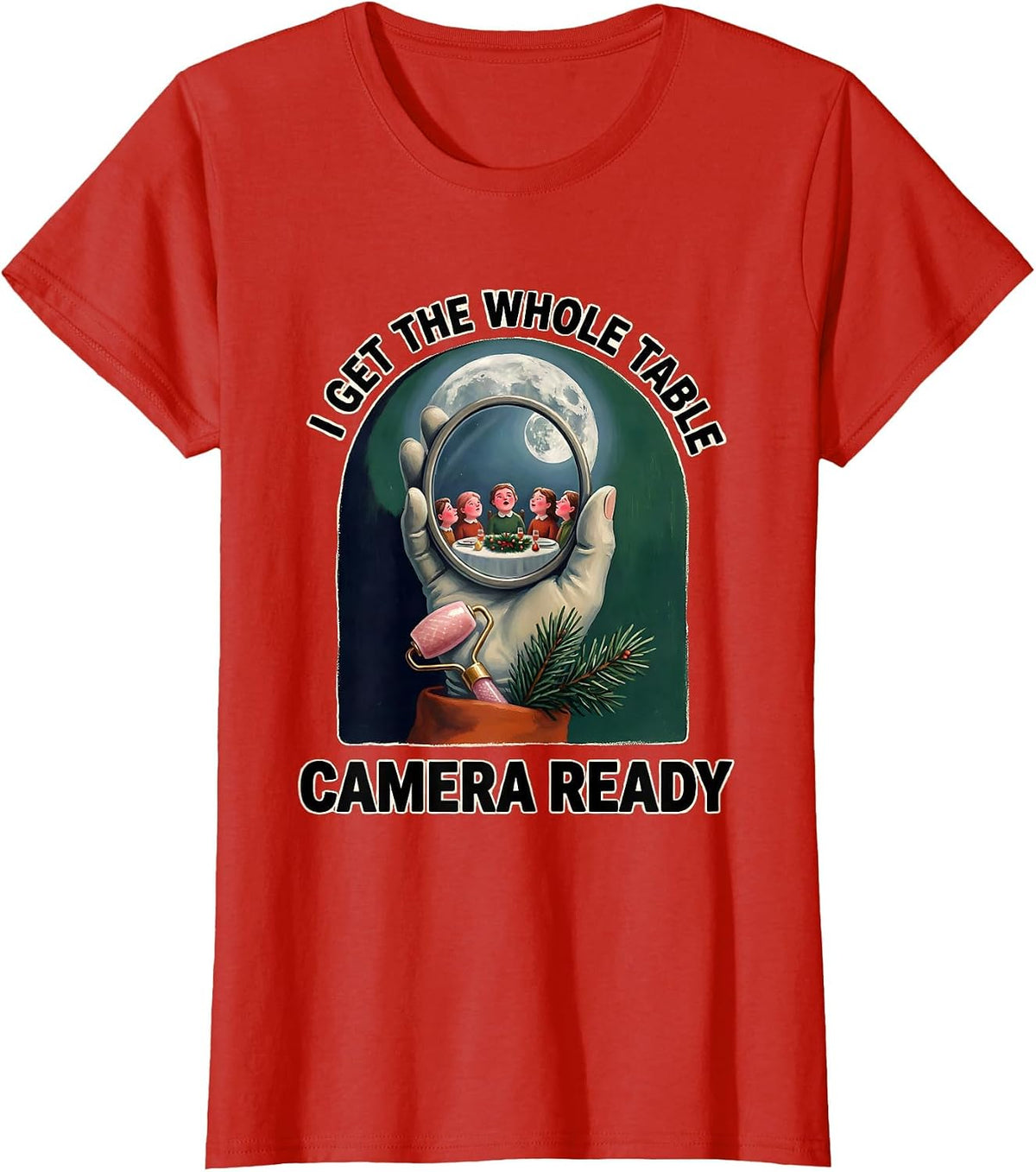 I Get The Whole Table Camera Ready Funny Esthetician Holiday T-Shirt - Red