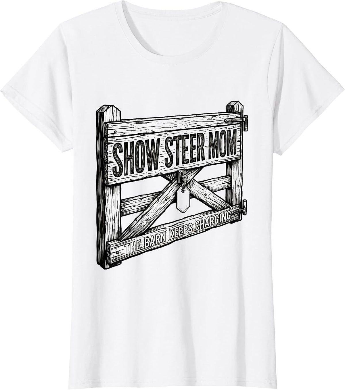 Show Steer Mom, The Barn Keeps Charging Barn Crew T-Shirt - White