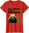 Women's Call It Difficult. I Call It Honey Badger Funny T-Shirt - Red