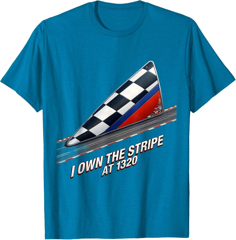 I Own The Stripe At 1320 Racing Livery Motorsport Humor T-Shirt - Sapphire Blue