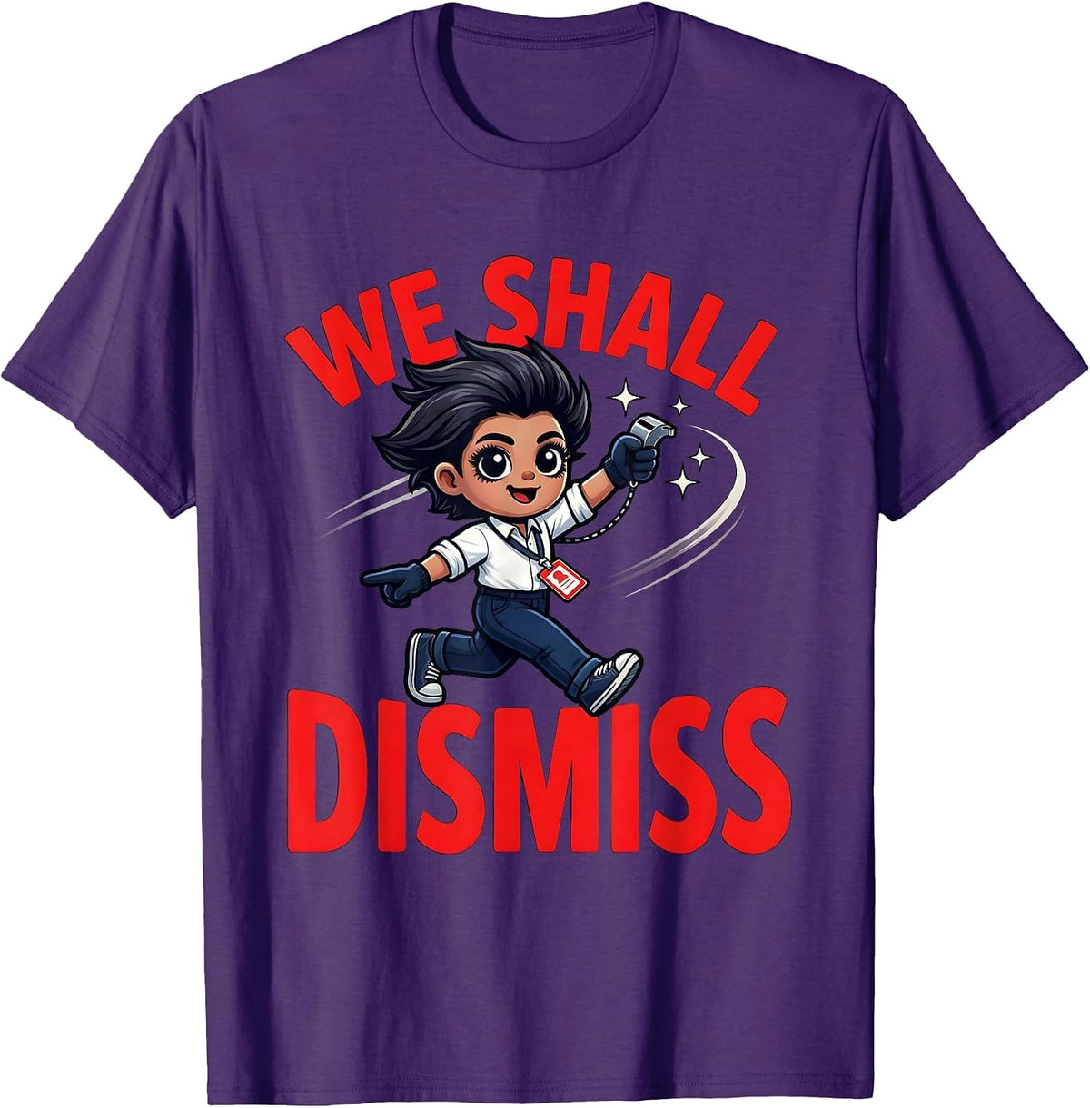 WE SHALL DISMISS Funny Teacher School Staff T-Shirt - Purple