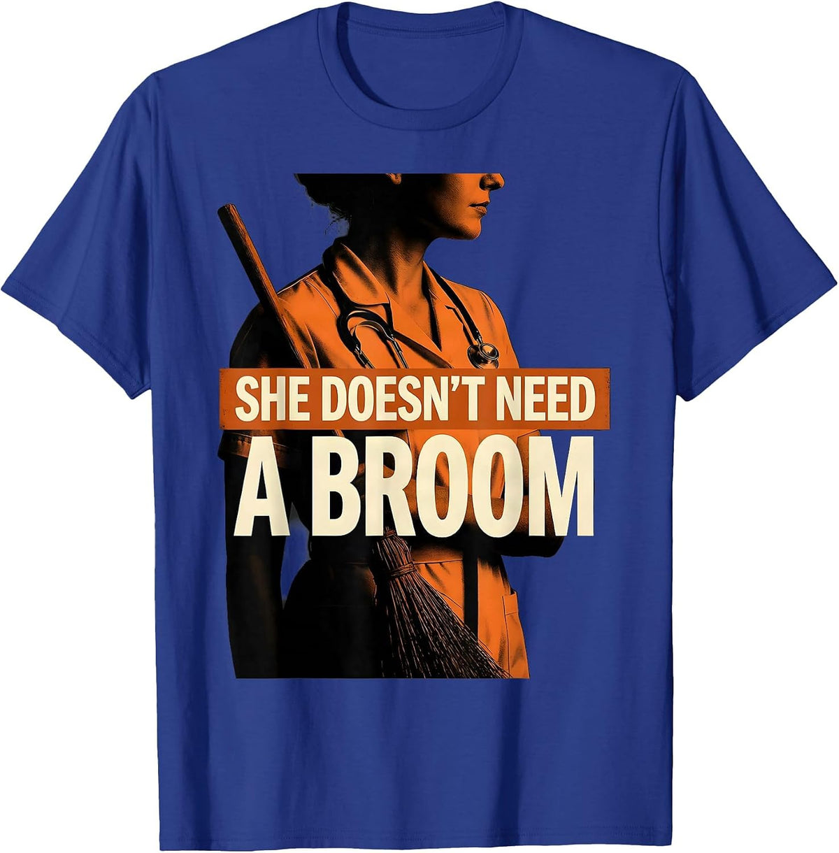 She Doesn't Need A Broom Funny Nurse Halloween Humor T-Shirt - Royal Blue