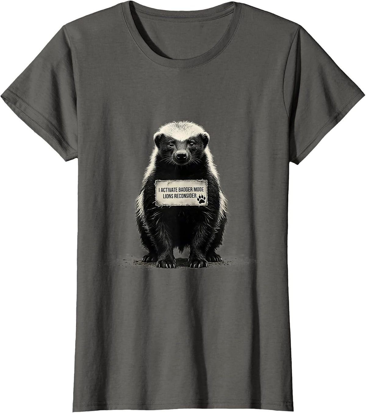 Women's I Activate Badger Mode Lions Reconsider Funny Honey Badger T-Shirt - Asphalt Grey