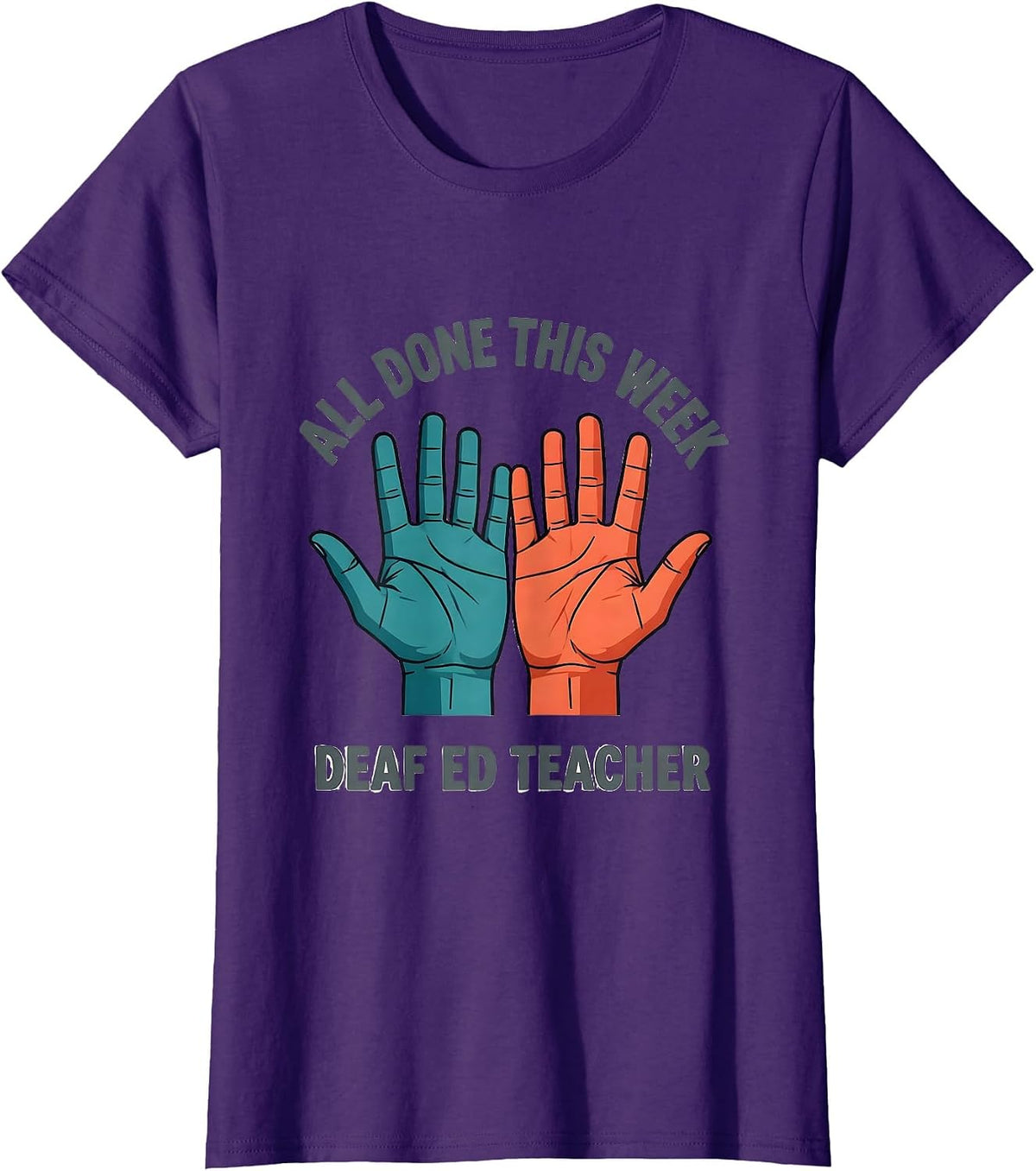 All Done This Week Deaf Ed Teacher ASL Sign Language SPED T-Shirt - Purple