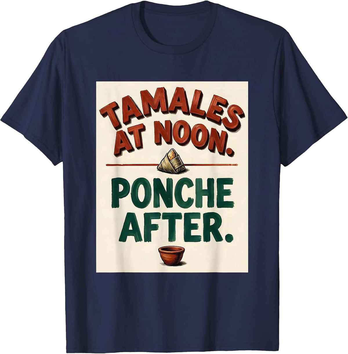 Tamales At Noon Ponche After Funny Spanish Pun Cinco De Mayo T-Shirt - Navy Blue