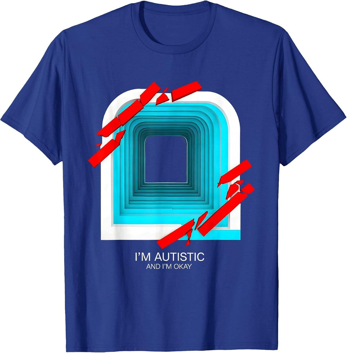 I’m Autistic, And I’m Okay Neurodiversity Awareness Humor T-Shirt - Royal Blue