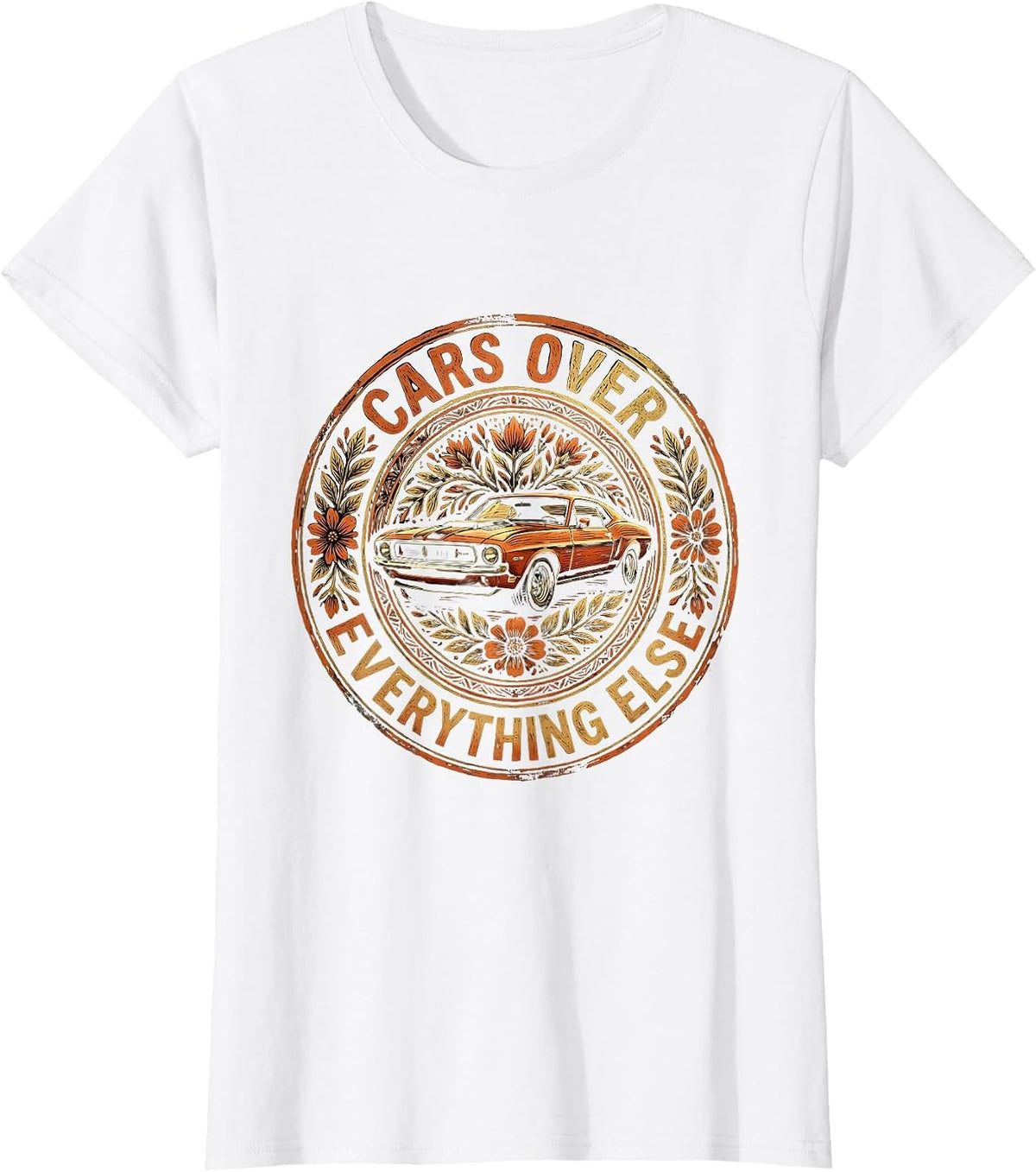 Cars Over Everything Automotive Graphic Design T-Shirt - White