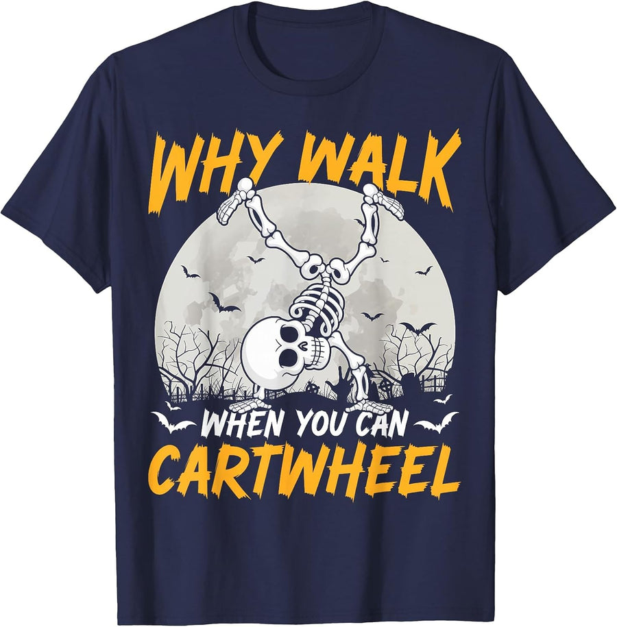 Why Walk When You Can Cartwheel Gymnast Skeleton Halloween T-Shirt - Navy Blue