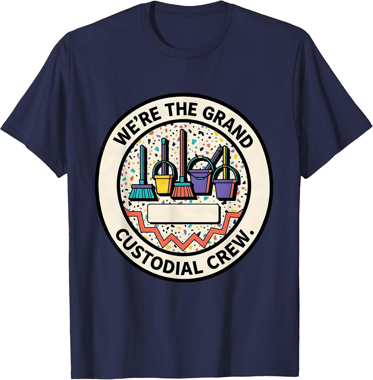 We're The Grand Custodial Crew Memphis Postmodern Teacher T-Shirt - Navy Blue
