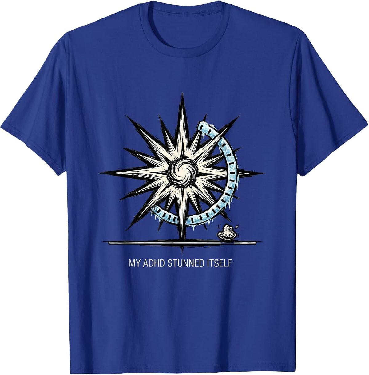 My ADHD Stunned Itself Funny Neurodiversity Meme ADHD T-Shirt - Royal Blue