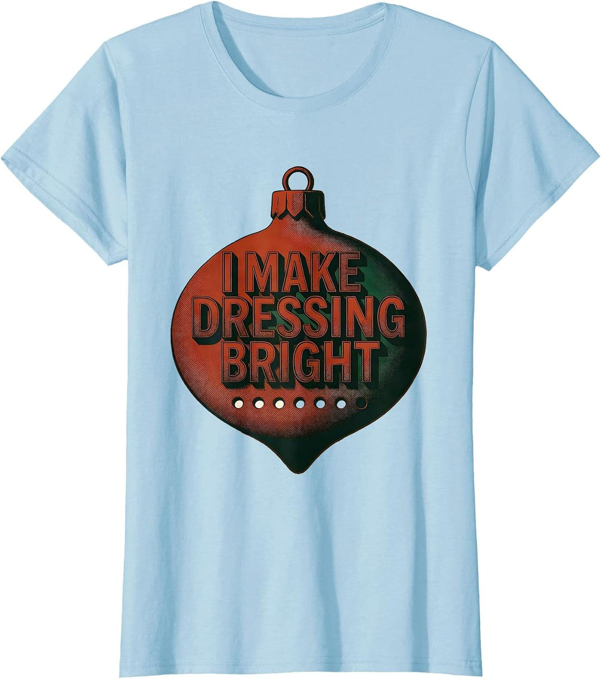 I Make Dressing Bright Midcentury Modern Occupational T-Shirt - Baby Blue