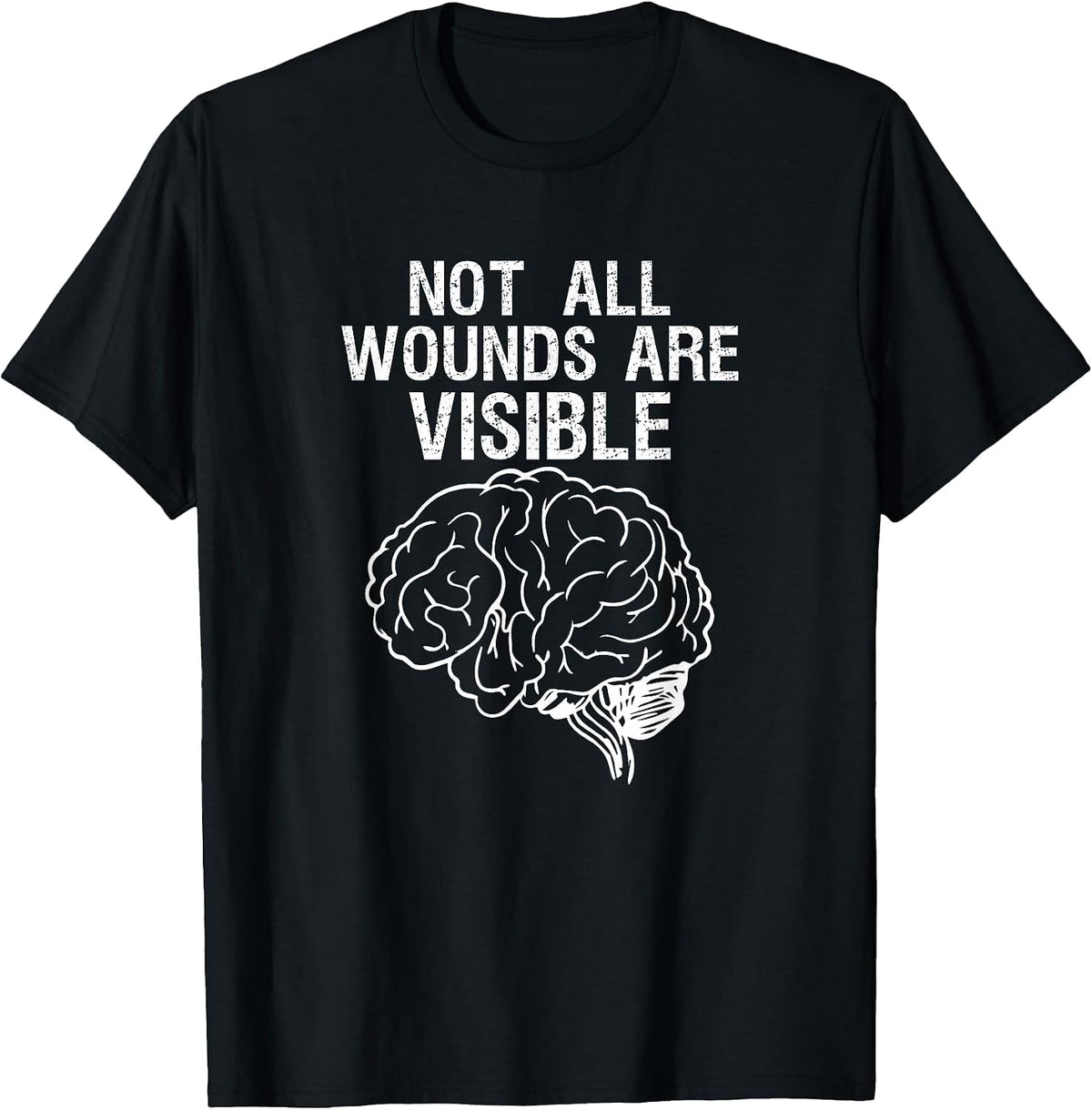 Not All Wounds are Visible Mental Health Mental Health T-Shirt - Black