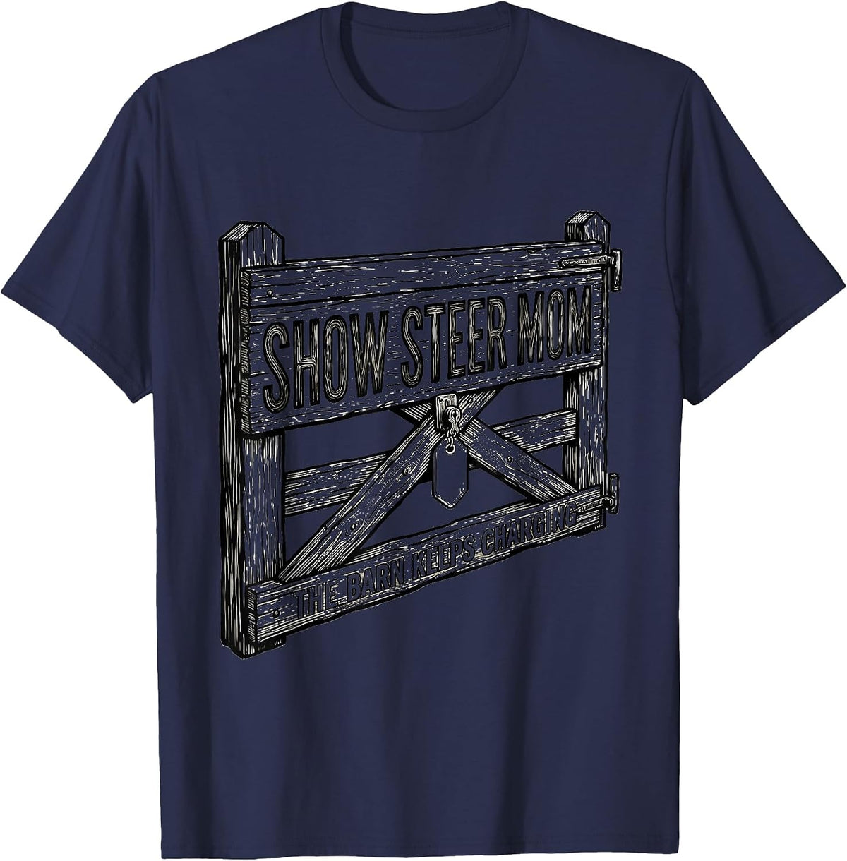 Show Steer Mom, The Barn Keeps Charging Barn Crew T-Shirt - Navy Blue