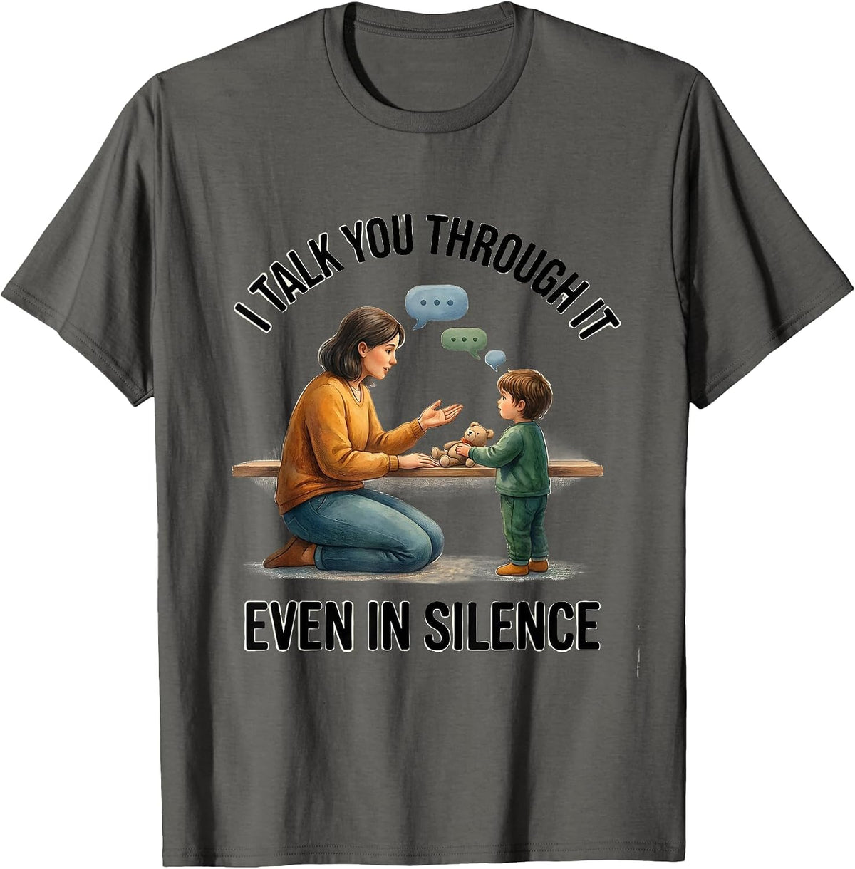 I Talk You Through It Even In Silence Special Education T-Shirt - Asphalt Grey