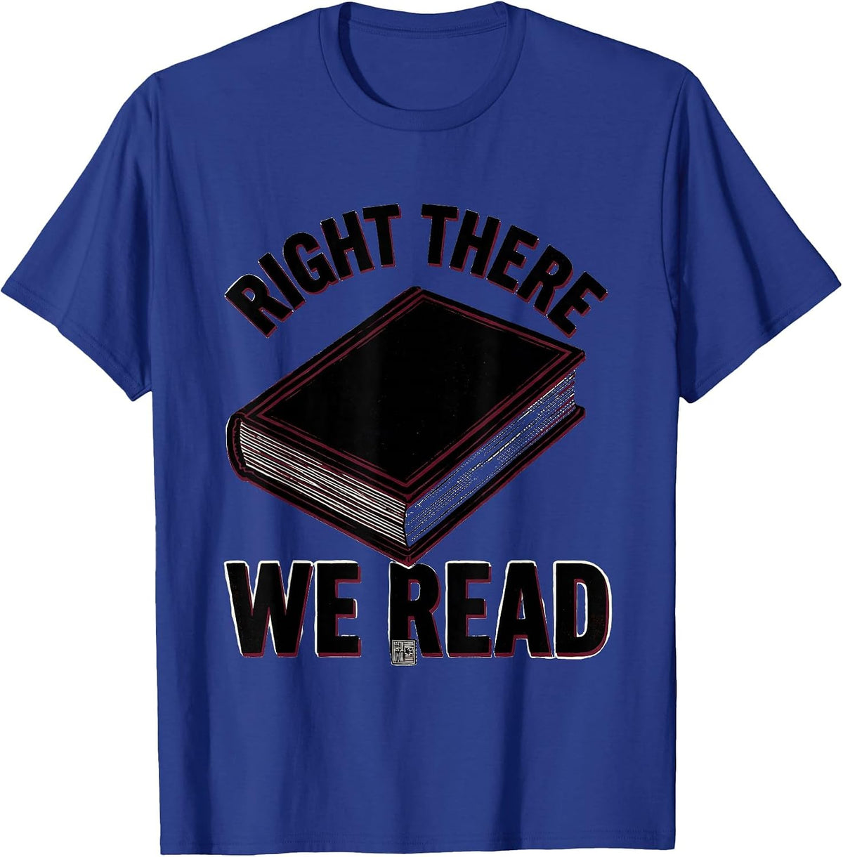 Right There We Read Stencil English Lit Teacher Humor T-Shirt - Royal Blue