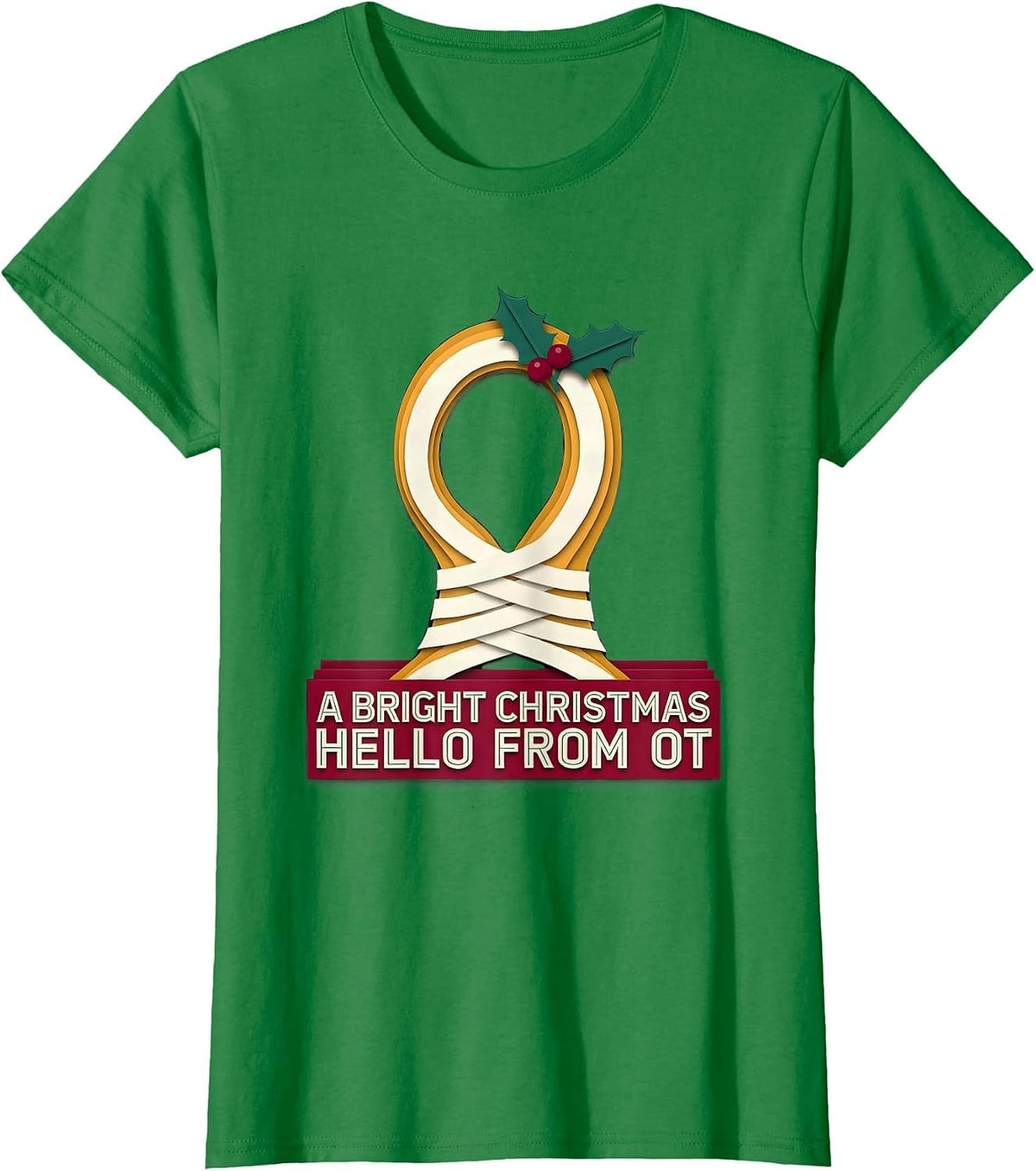Women's A Bright Christmas Hello From OT Occupational Therapy T-Shirt - Kelly Green