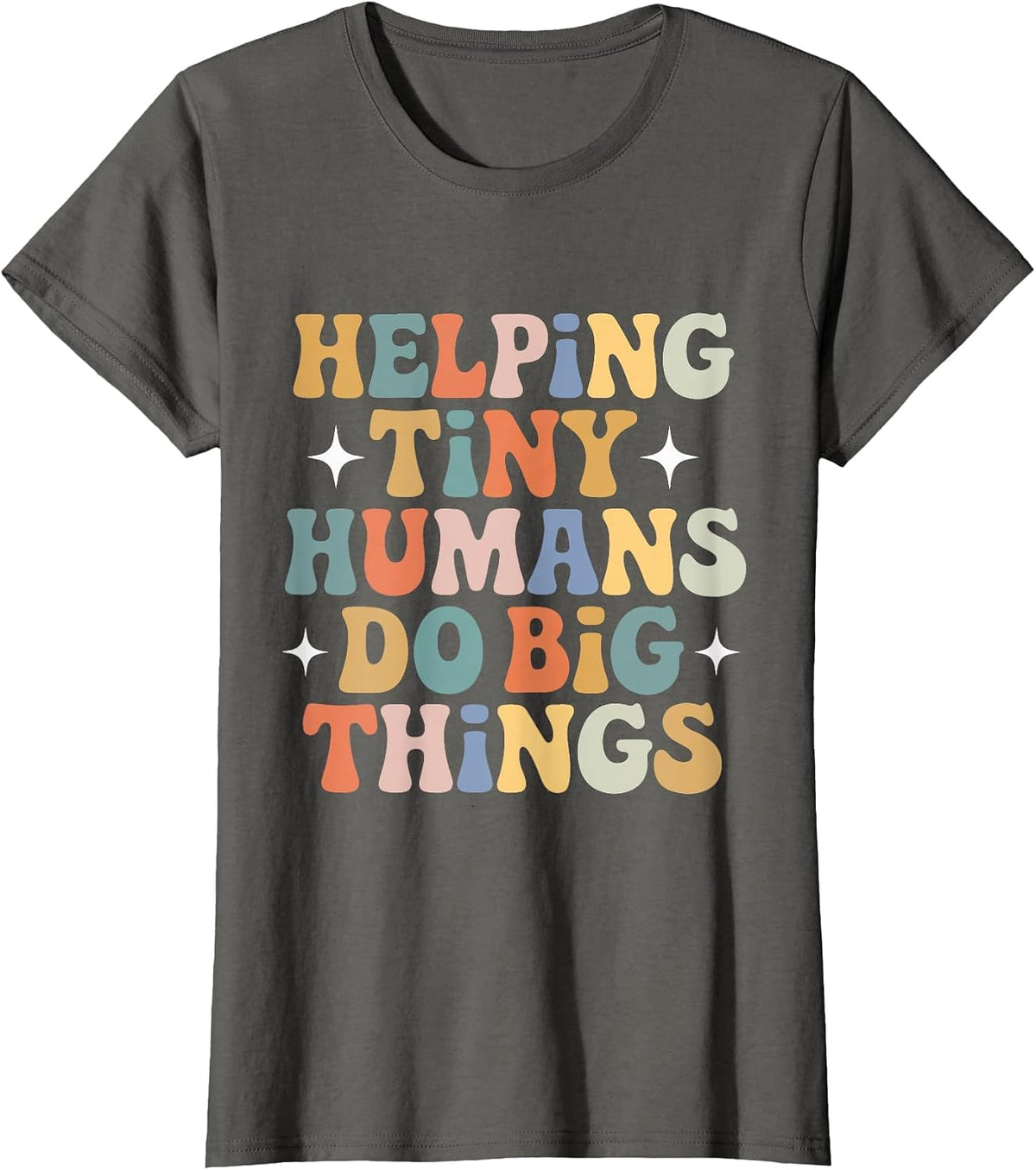 Helping Tiny Humans Do Big Things SPED Teacher Tees T-Shirt for Educators - Asphalt Grey