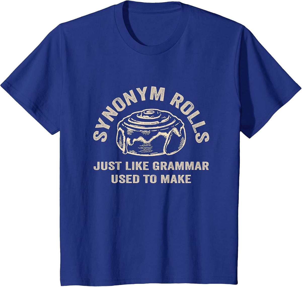 Funny Synonym Rolls Joke Cinnamon Rolls Grammar Pun Teacher T-Shirt - Royal Blue