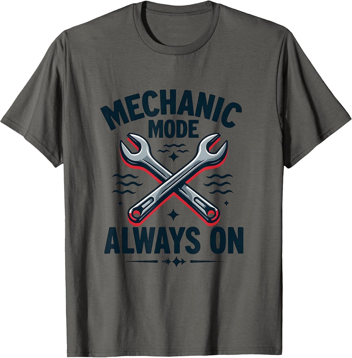 Mechanic Mode Always On Auto Repair Design T-Shirt - Asphalt Grey
