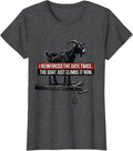 Women's I Reinforced The Gate Twice. The Goat Just Climbs It Now. T-Shirt - Dark Heather Grey