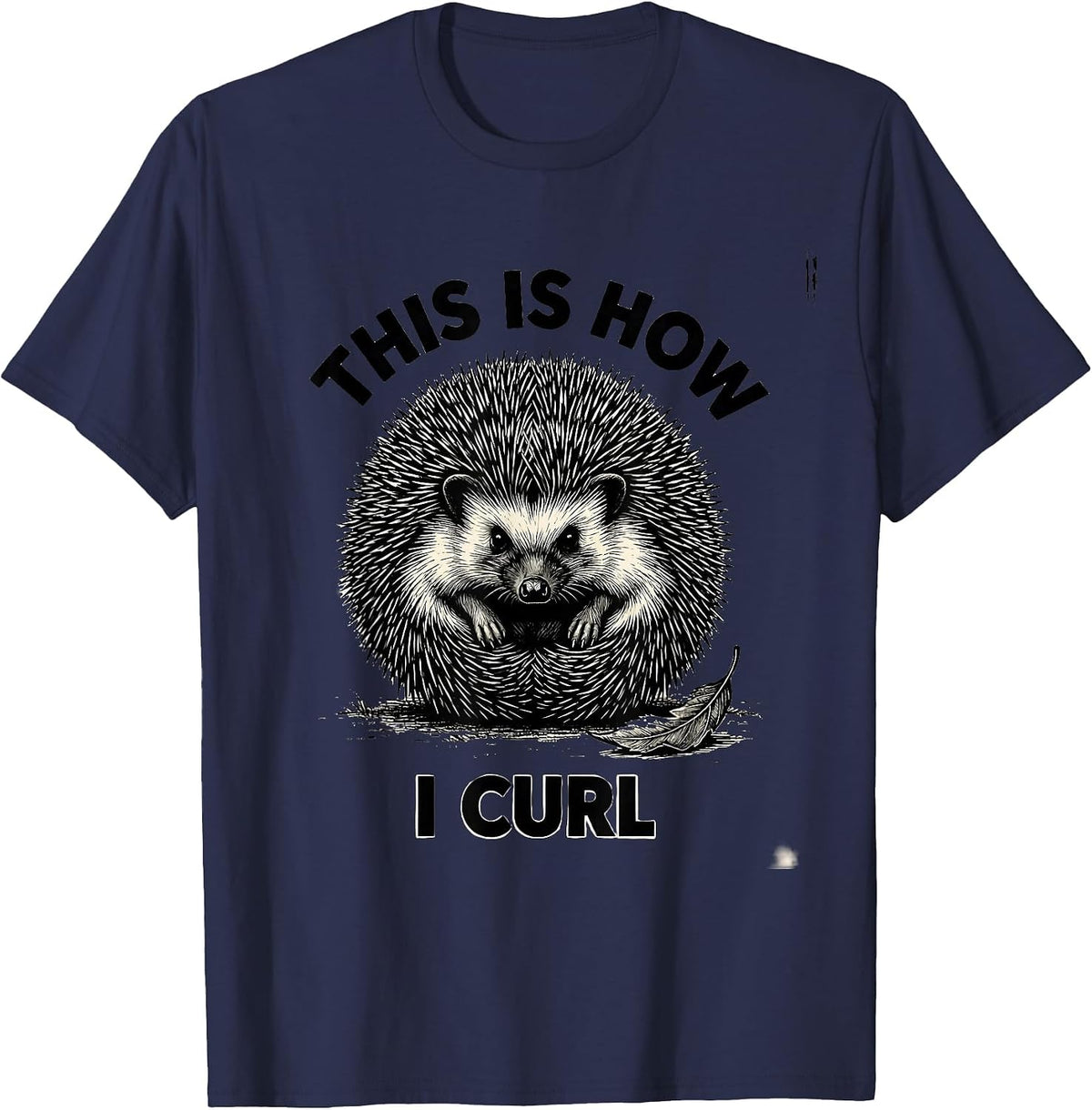 This Is How I Curl Cute Hedgehog Lover Funny Animal Humor T-Shirt - Navy Blue