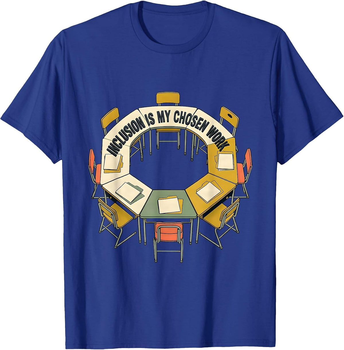 Inclusion Is My Chosen Work Inspirational Special Education T-Shirt - Royal Blue
