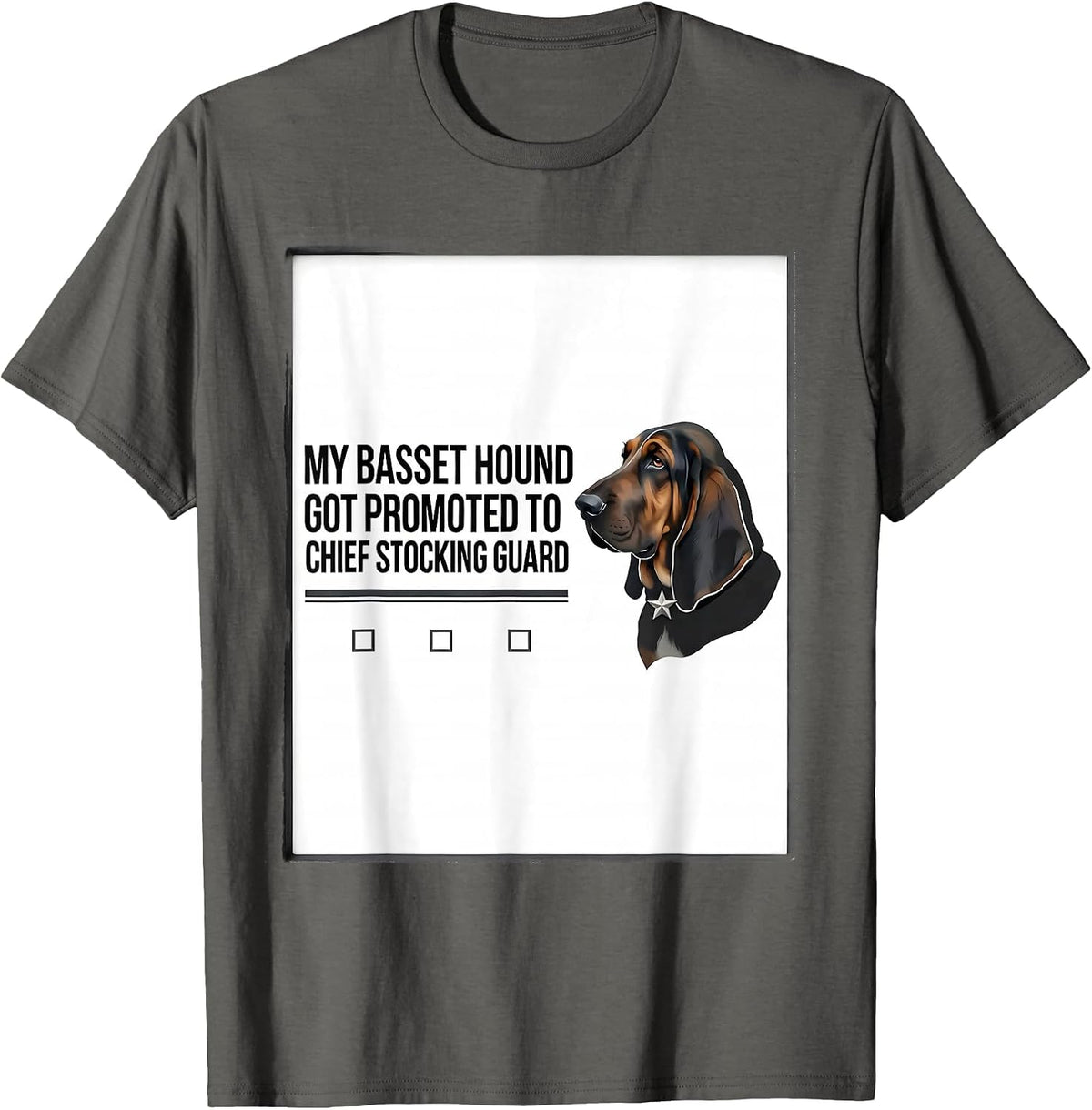 My Basset Hound Got Promoted To Chief Stocking Guard Funny T-Shirt - Asphalt Grey