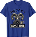 Proof I Goat This Funny Goat Pun Meme Humor Novelty T-Shirt - Royal Blue