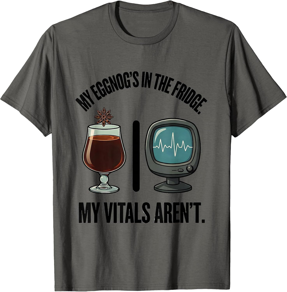 Men's My Eggnog's In The Fridge, My Vitals Aren't Funny Nurse T-Shirt - Asphalt Grey