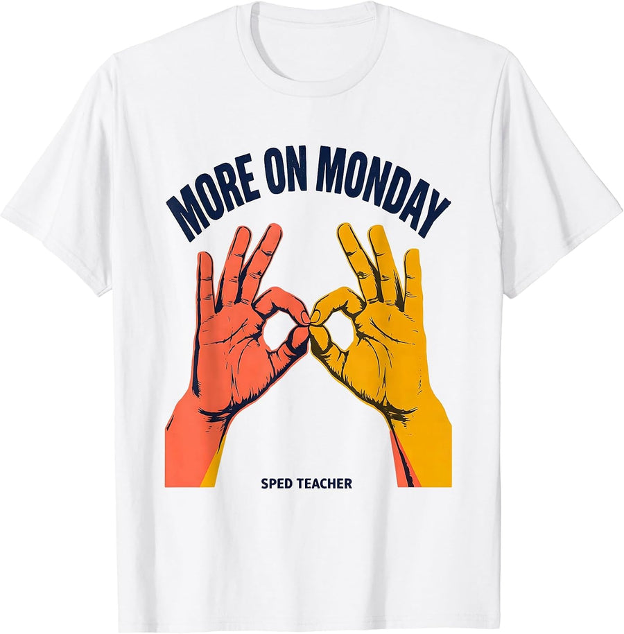 Men's More on Monday SPED Teacher ASL Sign Language Awareness T-Shirt - White